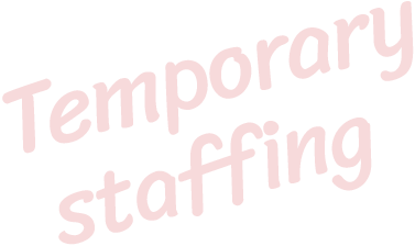 Temporary staffing