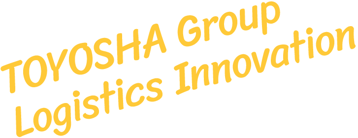 TOYOSHA Group Logistics Innovation